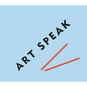 Art Speak, Paperback - *** imagine