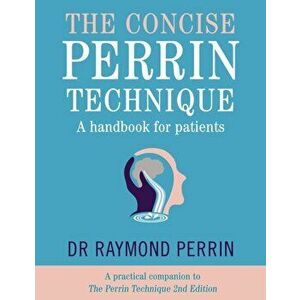 The Concise Perrin Technique. A Handbook for Patients, Paperback - *** imagine