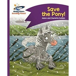 Reading Planet - Save the Pony! - Purple: Comet Street Kids, Paperback - Charlotte Guillain imagine