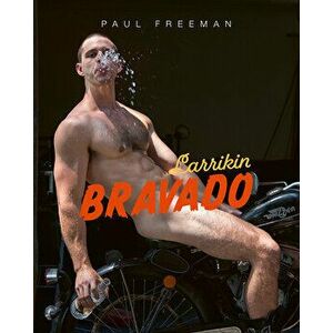 Larrikin Bravado, Hardcover - Paul Freeman imagine