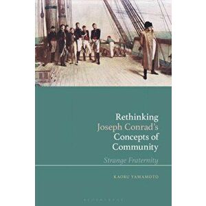Rethinking Joseph Conrad's Concepts of Community. Strange Fraternity, Paperback - Kaoru Yamamoto imagine