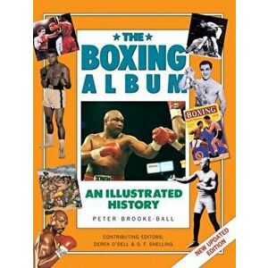 The Boxing. An Illustrated History, Hardback - Peter Brooke-Ball imagine