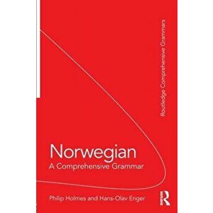 Norwegian: A Comprehensive Grammar, Paperback - Hans-Olav Enger imagine