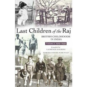 Last Children Of The Raj, Volume 1, Paperback - Laurence Fleming imagine