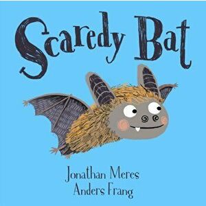 Scaredy Bat, Paperback - Jonathan Meres imagine