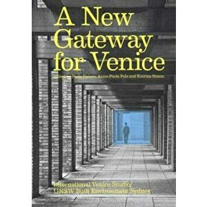 New Gateway for Venice, Paperback - Elisa Cattaneo imagine