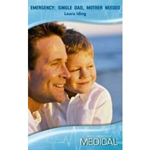 Emergency. Single Dad, Mother Needed, Library ed, Hardback - Laura Iding imagine