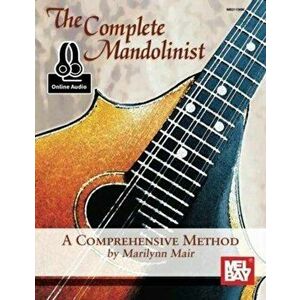The Complete Mandolinist. A Comprehensive Method - Marilynn Mair imagine