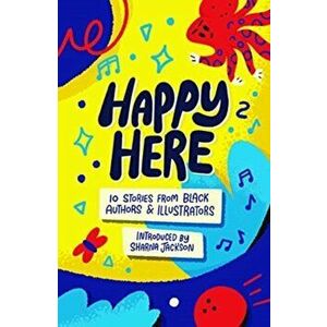 Happy Here. 10 stories from Black British authors & illustrators, Paperback - Yomi Sode imagine
