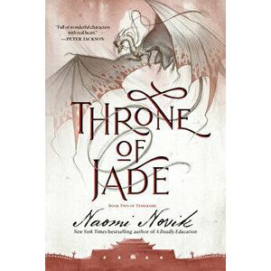 Throne of Jade: Book Two of the Temeraire, Paperback - Naomi Novik imagine