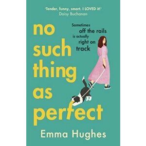 No Such Thing As Perfect, Hardback - Emma Hughes imagine
