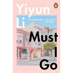 Must I Go, Paperback - Yiyun Li imagine