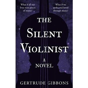 The Silent Violinist, Paperback - Gertrude Gibbons imagine