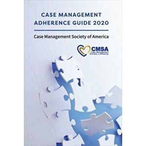 Case Management Adherence Guide 2020, Paperback - Case Management Society of America imagine
