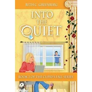 Into the Quiet, Hardcover - Beth C. Greenberg imagine
