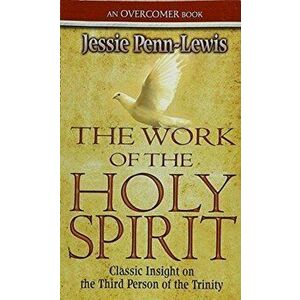 Work Of The Holy Spirit, The, Paperback - Jessie Penn-Lewis imagine