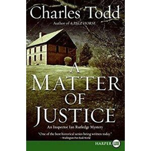 A Matter of Justice: An Inspector Ian Rutledge Mystery, Paperback - Charles Todd imagine