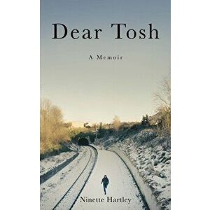 Dear Tosh, Paperback - Ninette Hartley imagine