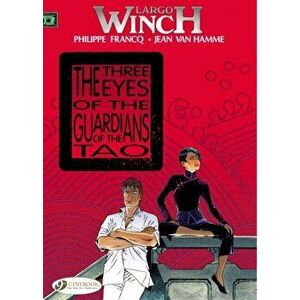 Largo Winch 11 - The Three Eyes of the Guardians of the Tao, Paperback - Jean van Hamme imagine