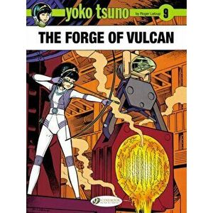 Yoko Tsuno Vol. 9: the Forge of Vulcan, Paperback - Roger Leloup imagine