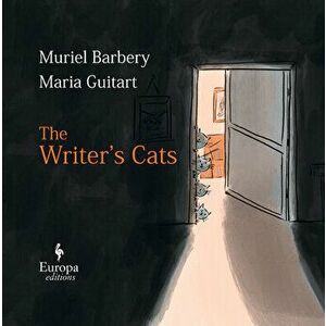 The Writer's Cats, Hardcover - Muriel Barbery imagine