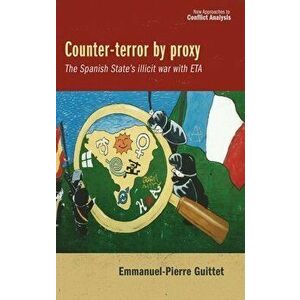 Counter-Terror by Proxy: The Spanish State's Illicit War with Eta, Hardcover - *** imagine