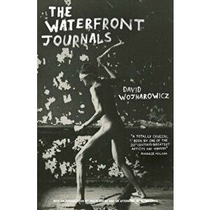 The Waterfront Journals, Paperback - David Wojnarowicz imagine