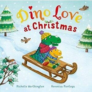 Dino Love at Christmas, Paperback - Michelle Worthington imagine