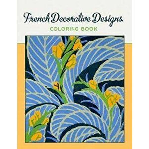 French Decorative Designs Coloring Book, Paperback - *** imagine