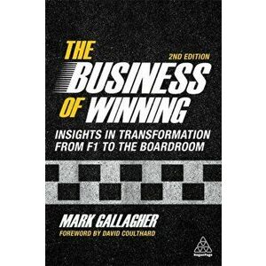 The Business of Winning. Insights in Transformation from F1 to the Boardroom, 2 Revised edition, Paperback - Mark Gallagher imagine