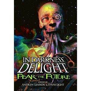 In Darkness, Delight: Fear the Future, Hardcover - Penn Jillette imagine