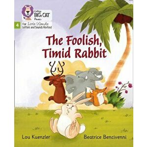 The Foolish, Timid Rabbit. Phase 4, Paperback - Lou Kuenzler imagine