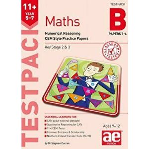 11+ Maths Year 5-7 Testpack B Papers 1-4. Numerical Reasoning CEM Style Practice Papers, Paperback - Michael McGill imagine