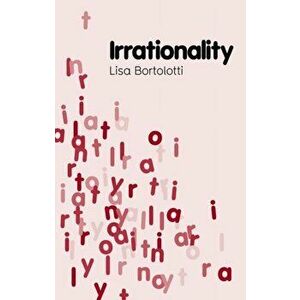 Irrationality, Paperback - Lisa Bortolotti imagine