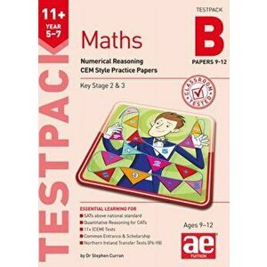 11+ Maths Year 5-7 Testpack B Papers 9-12. Numerical Reasoning CEM Style Practice Papers, Paperback - Stephen C. Curran imagine