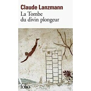 La tombe du divin plongeur, Paperback - Claude Lanzmann imagine
