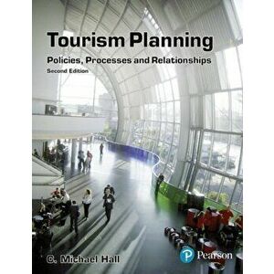 Tourism Planning. Policies, Processes and Relationships, 2 ed, Paperback - C. Michael Hall imagine