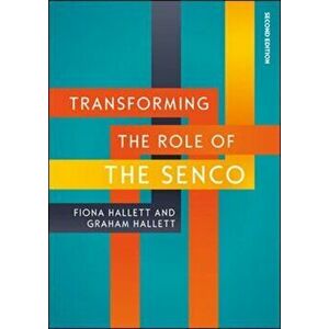 Transforming the Role of the SENCO: Achieving the National Award for SEN Coordination. 2 ed, Paperback - Fiona Hallett imagine