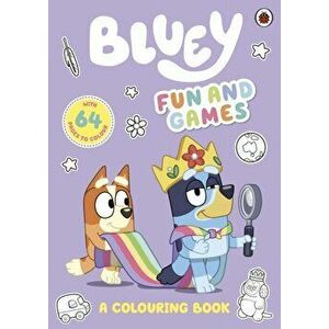 Bluey: Fun and Games Colouring Book. Official Colouring Book, Paperback - Bluey imagine