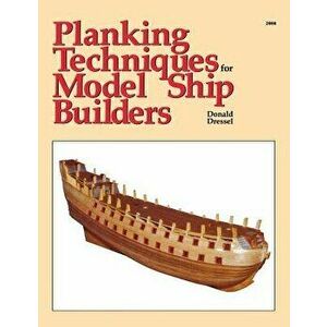 Planking Techniques for Model Ship Builders, Hardcover - *** imagine