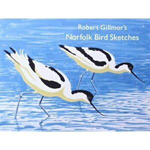 Robert Gillmor's Norfolk Bird Sketches, Paperback - Robert Gillmor imagine