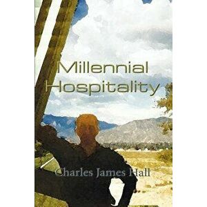 Millennial Hospitality, Paperback - Charles James Hall imagine
