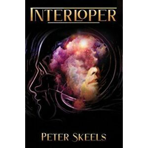 Interloper, Paperback - Peter Skeels imagine