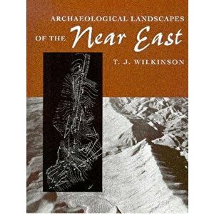 Archaeological Landscapes of the Near East, Paperback - *** imagine