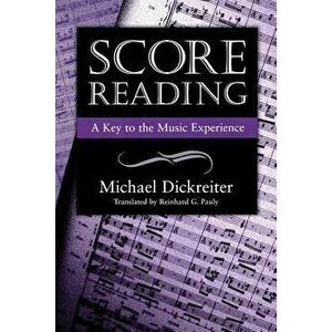 Score Reading: A Key to the Music Experience, Paperback - Michael Dickreiter imagine