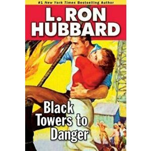 Black Towers to Danger, Paperback - L. Ron Hubbard imagine