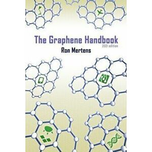 The Graphene Handbook, Paperback - Ron Mertens imagine