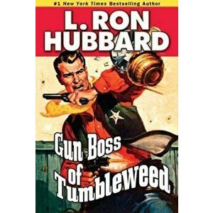 Gun Boss of Tumbleweed, Paperback - L. Ron Hubbard imagine