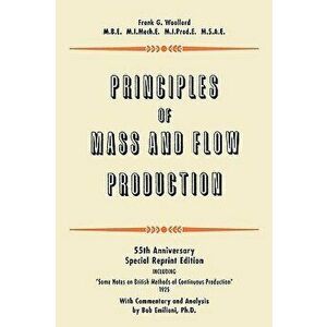 Principles of Mass and Flow Production, Paperback - Frank G. Woollard imagine