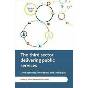 The Third Sector Delivering Public Services. Developments, Innovations and Challenges, Paperback - *** imagine